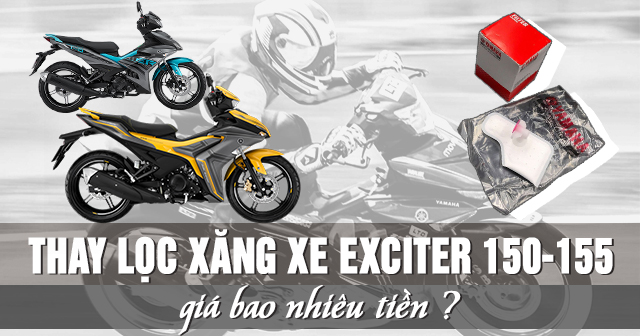 Thay lọc xăng xe Exciter 150-155 giá bao nhiêu tiền?