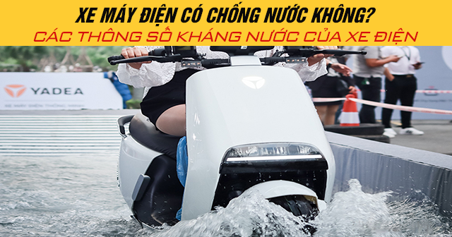 Xe máy điện có chống nước không? Các thông số kháng nước của xe điện