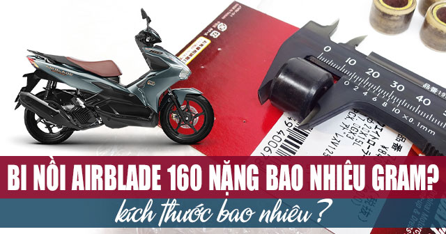 Bi nồi AirBlade 160 nặng bao nhiêu gram? Kích thước bao nhiêu?                                                                                                                                                                                                       
