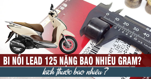Bi nồi Lead 125 nặng bao nhiêu gram? Kích thước bao nhiêu?