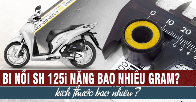 Bi nồi SH 125i nặng bao nhiêu gram? Kích thước bao nhiêu?