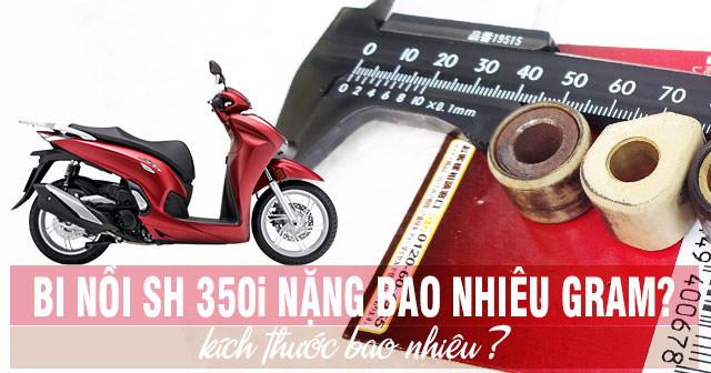 Bi nồi SH350i nặng bao nhiêu gram? Kích thước bao nhiêu?                                                                                                                                                                                                              