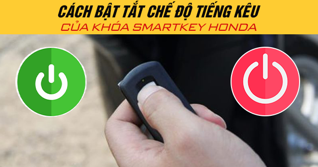 Cách bật tắt chế độ tiếng kêu của khóa smartkey Honda