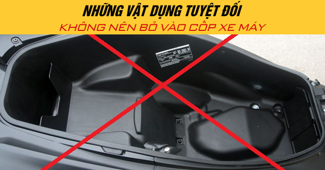 Những vật dụng tuyệt đối không nên bỏ vào cốp xe máy