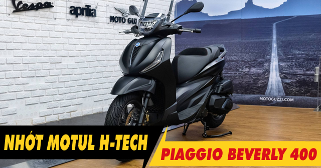 Thay nhớt Motul H-Tech 100 10W40 cho xe ga Piaggio Beverly 400 có được không?