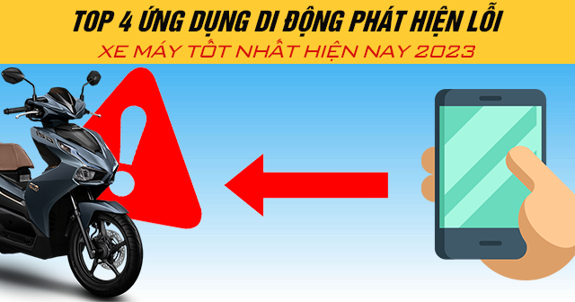 Top 4 ứng dụng di động phát hiện lỗi xe máy tốt nhất hiện nay 2024