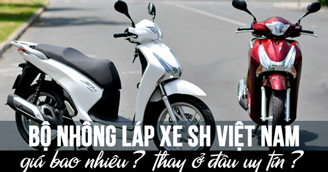 Bộ nhông láp xe SH Việt Nam giá bao nhiêu tiền? Thay ở đâu uy tín TP.HCM?