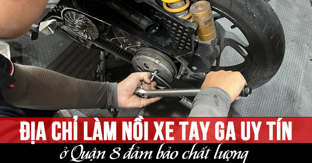 Địa chỉ làm nồi xe tay ga uy tín ở Phường Bình Đông