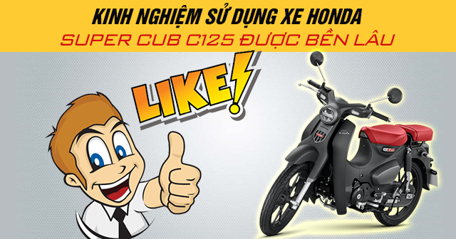 Kinh nghiệm sử dụng xe Honda Super Cub 125 được bền lâu