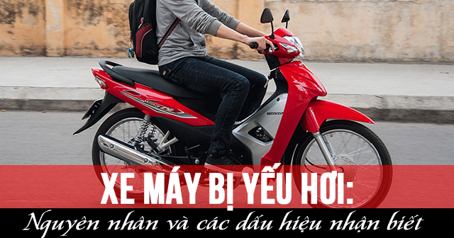Xe máy bị yếu hơi: Nguyên nhân và các dấu hiệu nhận biết