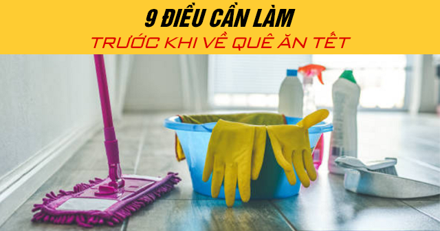 9 điều cần làm trước khi về quê ăn Tết