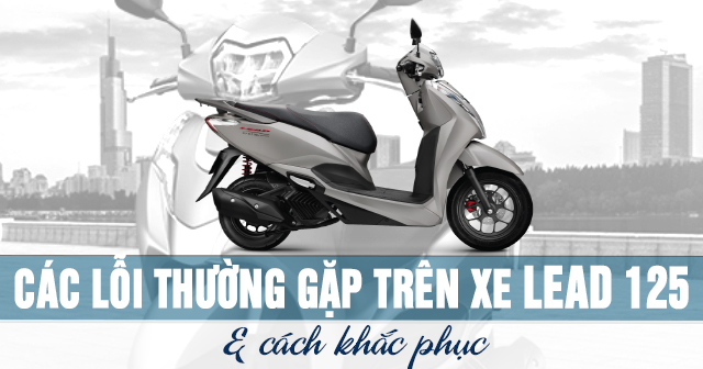 Các lỗi thường gặp trên xe Lead 125 và cách khắc phục