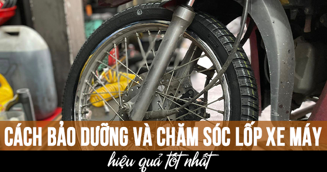 Cách bảo dưỡng và chăm sóc lốp xe máy hiệu quả tốt nhất