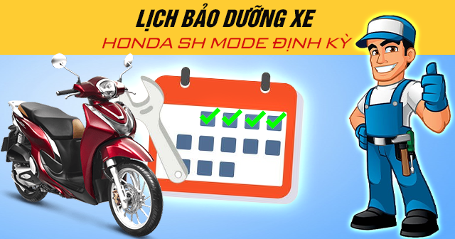 Lịch bảo dưỡng xe Honda SH Mode định kỳ