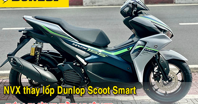 Yamaha NVX thay lốp Dunlop Scoot Smart bám đường có tốt không? 