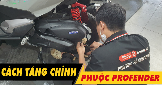 Cách chỉnh phuộc sau Profender bình dầu có nút tăng chỉnh