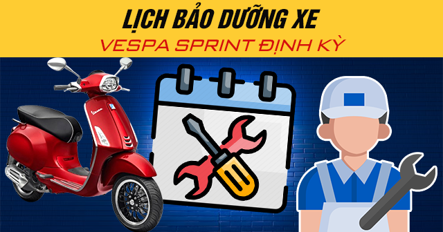 Lịch bảo dưỡng xe Vespa Sprint định kỳ