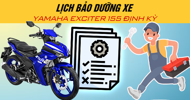 Lịch bảo dưỡng xe Yamaha Exciter 155 định kỳ