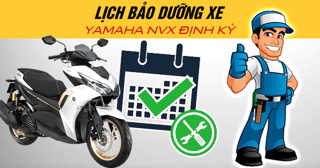 Lịch bảo dưỡng xe Yamaha NVX định kỳ
