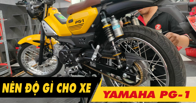 Mới mua xe Yamaha PG-1 nên độ gì đầu tiên?
