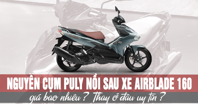 Nguyên cụm puly nồi sau xe AB 160 giá bao nhiêu?