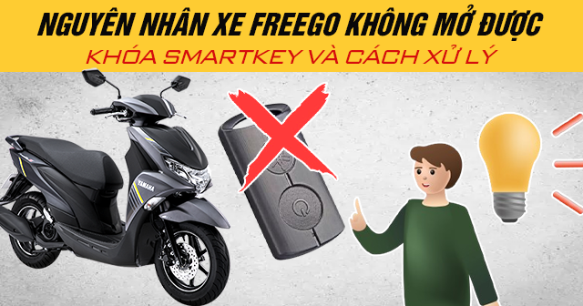 Nguyên nhân xe Freego không mở được khóa Smartkey và cách xử lý