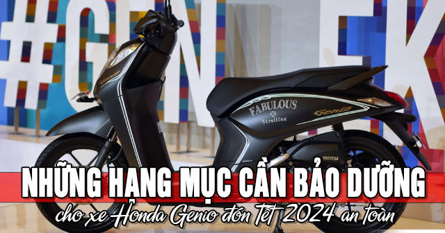 Những hạng mục cần bảo dưỡng xe Honda Genio đón Tết 2024 an toàn