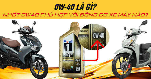 0W-40 là gì? Dầu nhớt 0W40 phù hợp với động cơ xe máy nào?