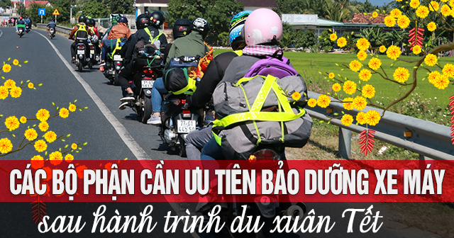 Các bộ phận cần ưu tiên bảo dưỡng xe máy sau hành trình du xuân Tết