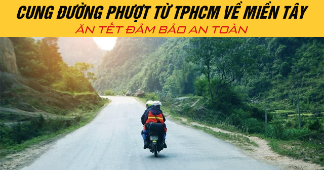 Cung đường phượt từ TP HCM về miền Tây ăn Tết đảm bảo an toàn