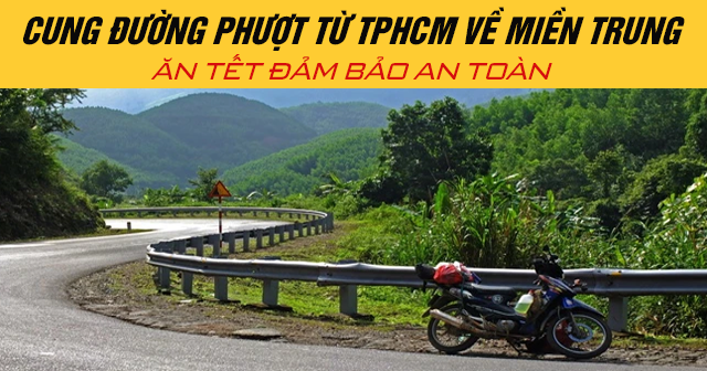 Cung đường phượt từ TPHCM đi miền Trung ăn Tết đảm bảo an toàn