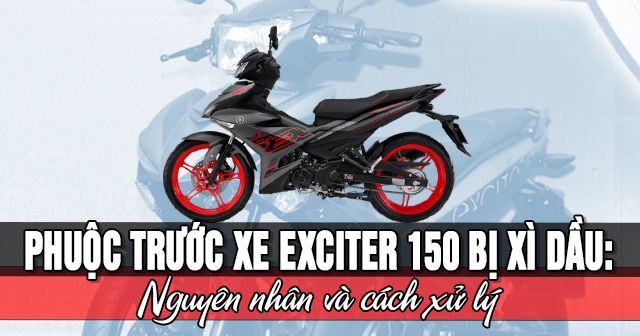 Phuộc trước xe Exciter 150 bị xì dầu: Nguyên nhân và cách xử lý