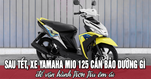 Sau Tết, xe Yamaha Mio M3 125 cần bảo dưỡng gì để vận hành trơn tru êm ái?