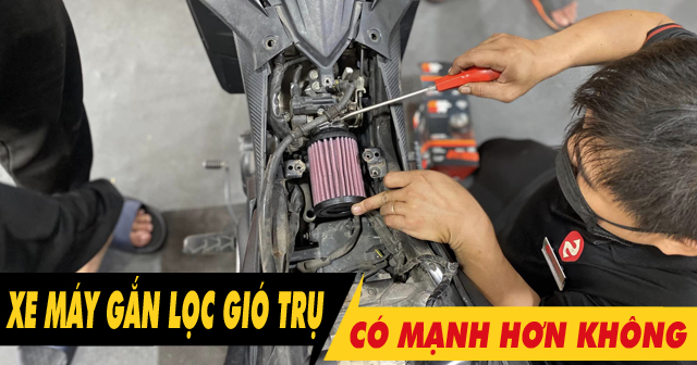 Sử dụng lọc gió trụ xe máy có mạnh hơn không?