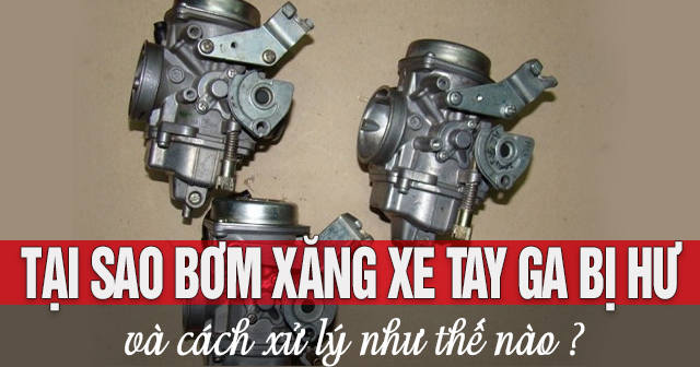 Tại sao bơm xăng xe tay ga bị hư và cách xử lý thế nào?