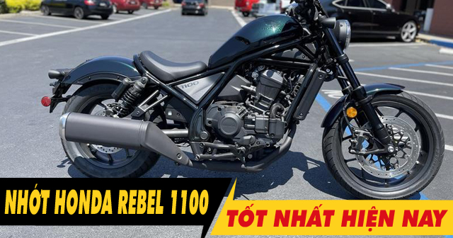 Tổng hợp các loại nhớt cho xe mô tô Honda Rebel 1100 tốt nhất hiện nay