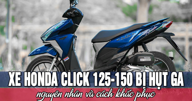 Xe Honda Click 125i-150i bị hụt ga: Nguyên nhân và cách khắc phục