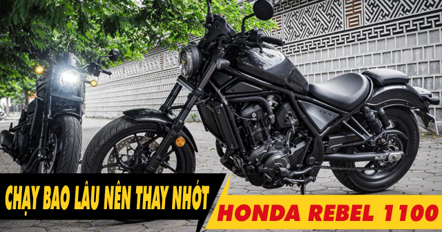 Xe mô tô Honda Rebel 1100 đi bao lâu thì nên thay nhớt?