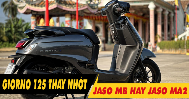 Honda Giorno+ 125 nên chọn nhớt Jaso MB hay Jaso MA2 là phù hợp nhất?