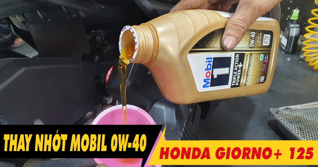 Honda Giorno+ 125 thay nhớt Mobil 1 0W40 chạy có mát máy không?
