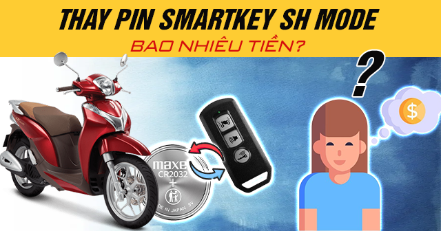 Thay pin chìa khóa Smartkey SH Mode bao nhiêu tiền?