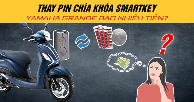 Thay pin chìa khóa Smartkey Yamaha Grande bao nhiêu tiền?