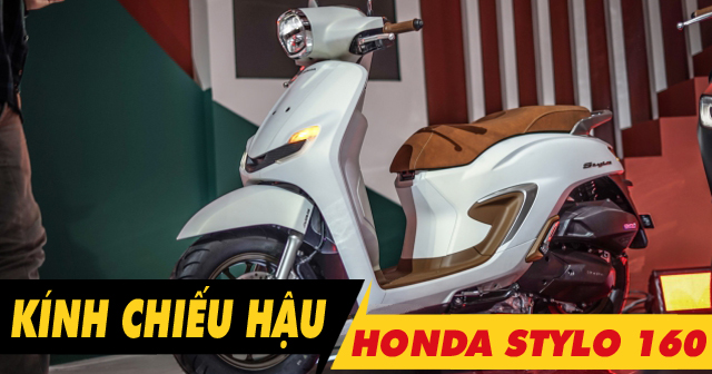 Tổng hợp kính chiếu hậu đẹp cho Honda Stylo 160 mới nhất hiện nay 2025