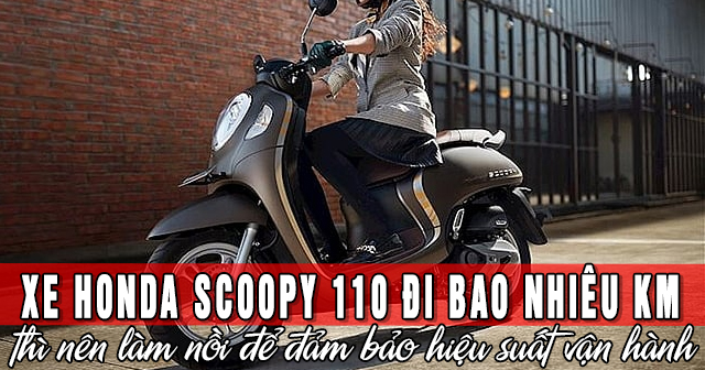 Xe Honda Scoopy 110 đi bao nhiêu km thì nên làm nồi để đảm bảo hiệu suất vận hành?