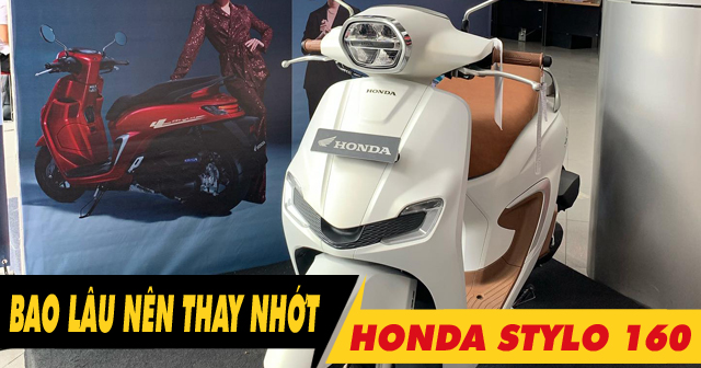 Xe tay ga Honda Stylo 160 đi bao lâu thì nên thay nhớt?