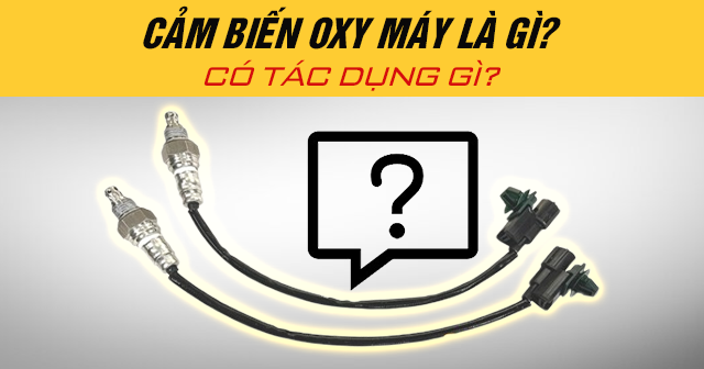 Cảm biến oxy xe máy là gì? Có tác dụng gì?