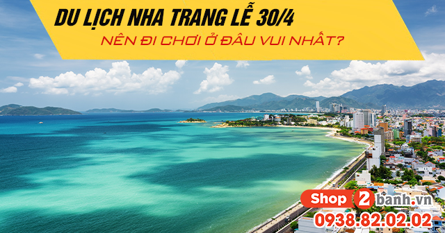 Du lịch Nha Trang lễ 30/4 năm 2024 nên đi chơi ở đâu vui nhất?