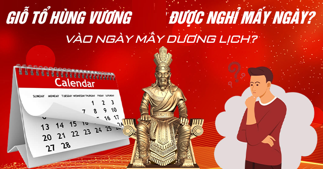 Giỗ Tổ Hùng Vương 2024 nhằm ngày mấy Dương lịch? Được nghỉ mấy ngày?