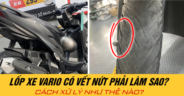 Lốp xe Vario có vết nứt phải làm sao? Cách xử lý như thế nào?