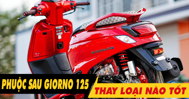 Nên chọn mua phuộc sau xe Honda Giorno+ 125 loại nào tốt nhất?